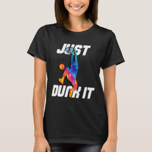 Just Dunk It! Bysketbyll Player Slam Dunk T-Shirt