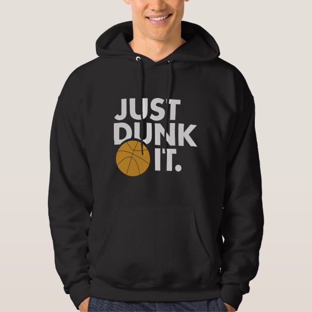 Just Dunk It Hoodie (Front)