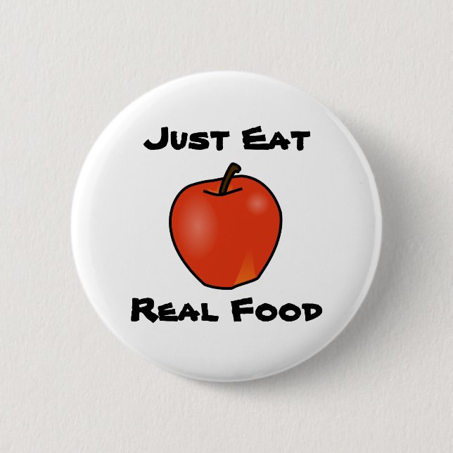 Just Eat Real Food 6 Cm Round Badge (Front)