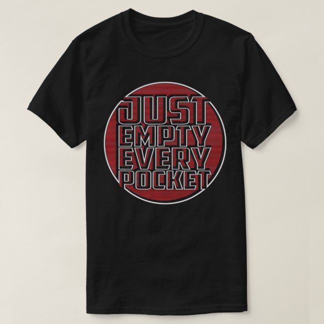 Just Empty Every Pocket 4x4 Offroad SUV Vehicle  T-Shirt (Design Front)