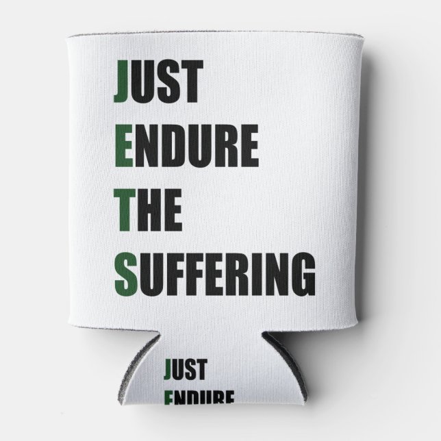 Just Endure the suffering Can Cooler (Front)