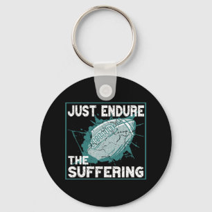 Just Endure The Suffering Football Spirit Key Ring