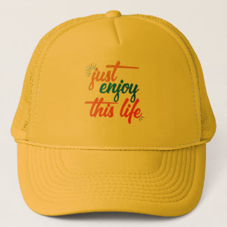 Just Enjoy the life Trucker Hat