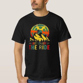 Just Enjoy the Ride Value T-Shirt