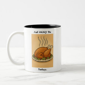 Just ENJOY the Turkey Two-Tone Coffee Mug
