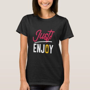 Just Enjoy With Beer T-Shirt