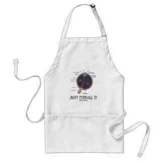Just Eyeball It (Eye Anatomy Approximation Saying) Standard Apron