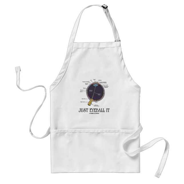 Just Eyeball It (Eye Anatomy Approximation Saying) Standard Apron (Front)