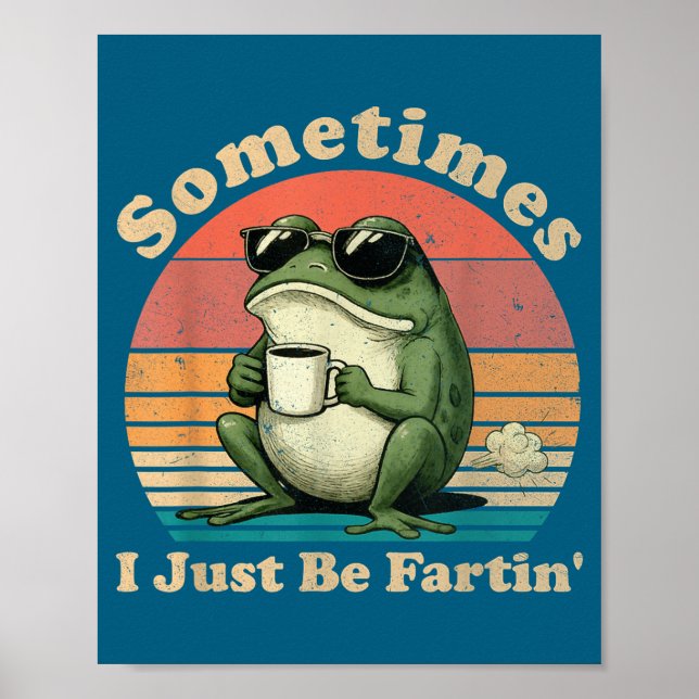 Just Fartin Sometimes Frog I Nation Poster (Front)