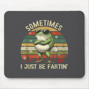 Just Farting Frog Sometimes I Gift Mouse Mat