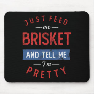 Just Feed Me Brisket Bbq Lover Smoker Pitmaster Gr Mouse Mat
