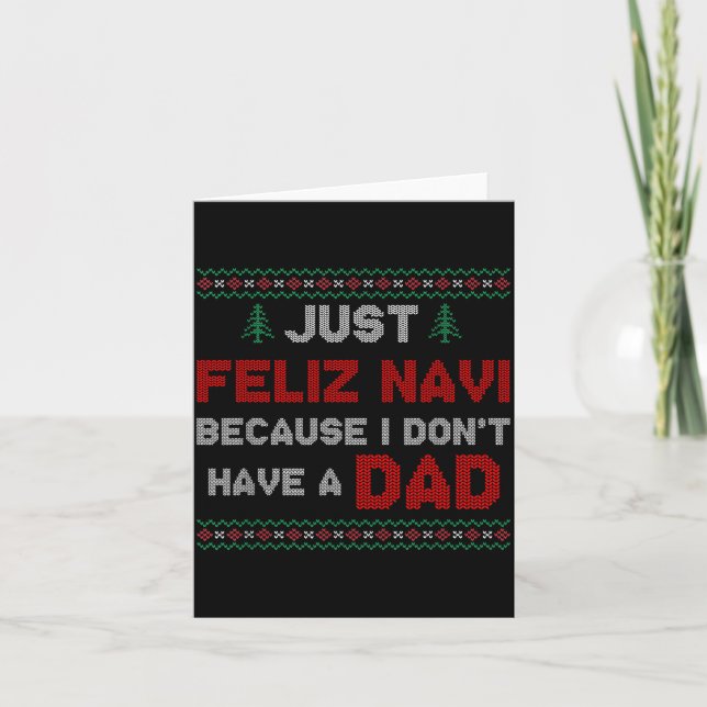 Just Feliz Navi Because I Do Not Have A Dad  Card (Front)