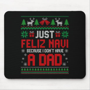Just Feliz Navi Because I Do Not Have A Dad Christ Mouse Mat