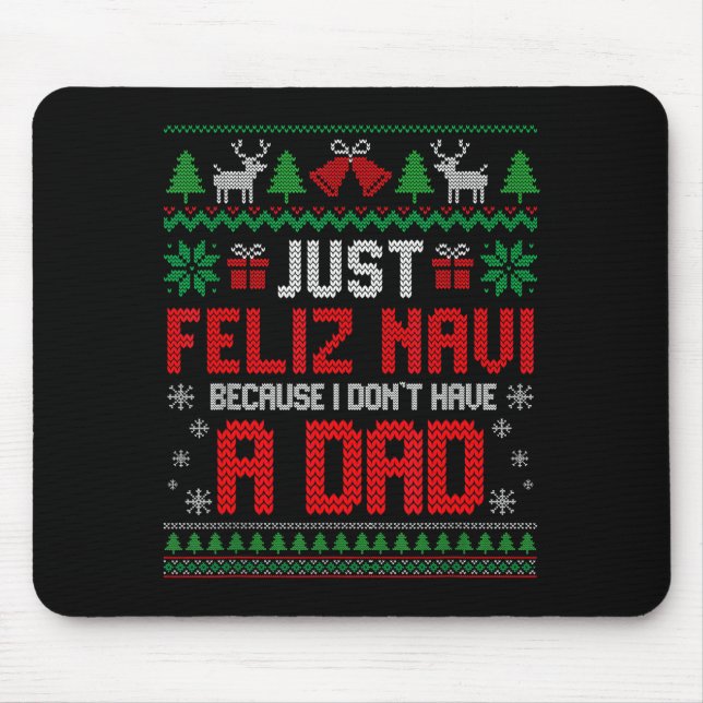 Just Feliz Navi Because I Do Not Have A Dad Christ Mouse Mat (Front)