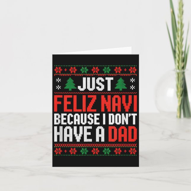Just Feliz Navi Because I Dont Have A Dad  Card (Front)
