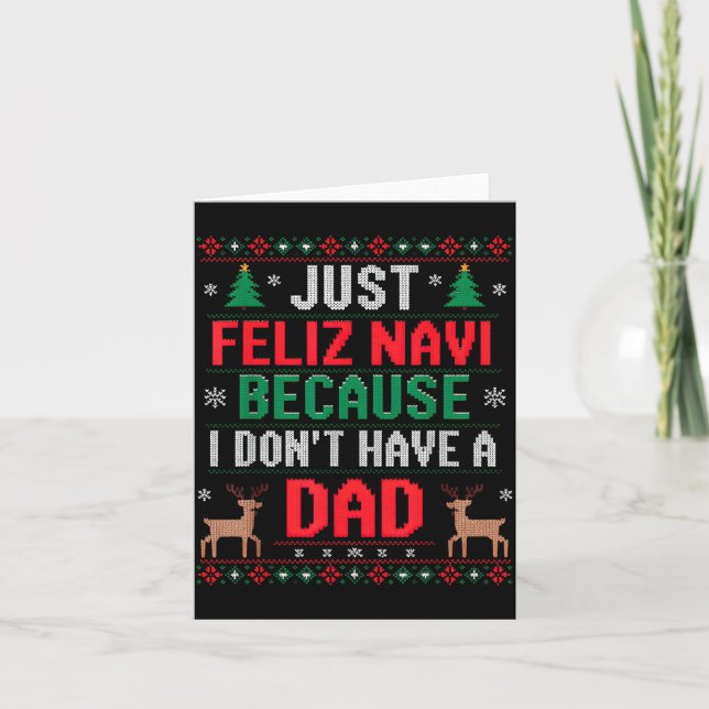 Just Feliz Navi Because I Don't Have A Dad Ugly Xm Card (Front)