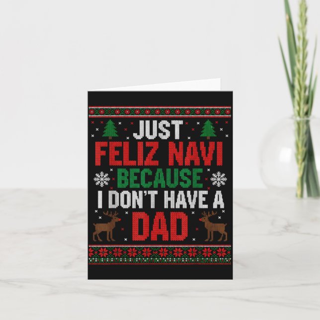 Just Feliz Navi Because I Don't Have A Dad Ugly Xm Card (Front)
