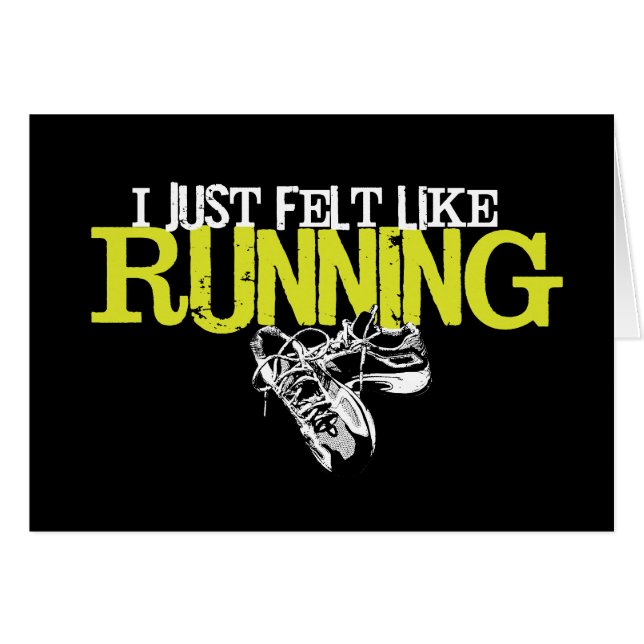 Just Felt Like Running (Front Horizontal)