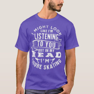 Just Figure Skating T-Shirt