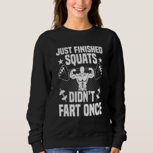 Just Finished Squats Bodybuilding Weightlifting Wo Sweatshirt