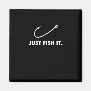 Just Fish It Fishing Hook Fisherman Outdoor Magnet