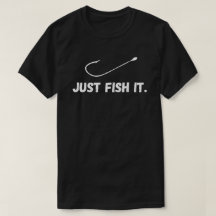 Just Fish It