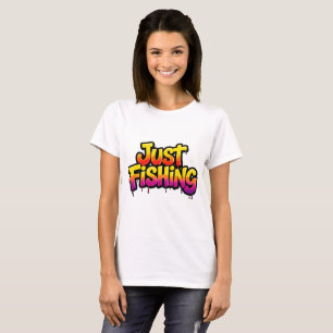 Just Fishing Rainbow Dripping Funny Gift for Fishe T-Shirt