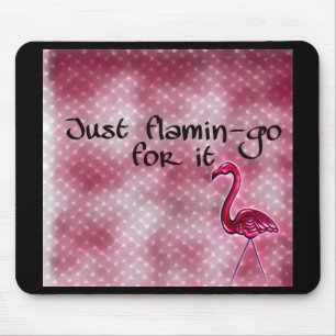Just flamin-go for it inspirational mouse mat