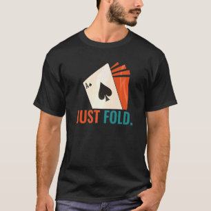 Just fold Game Playing Cards Poker Premium_1 T-Shirt