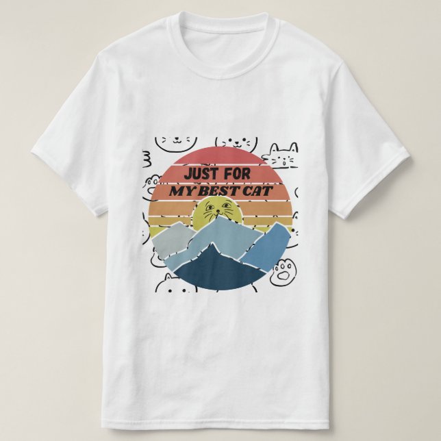 Just For My Best Cat T-Shirt (Design Front)