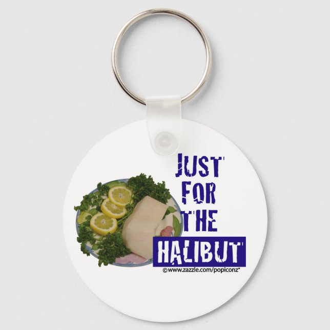 'just for the halibut' humorous parody Keychain (Front)