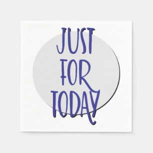 Just For Today 12 Step Recovery Slogan Napkin
