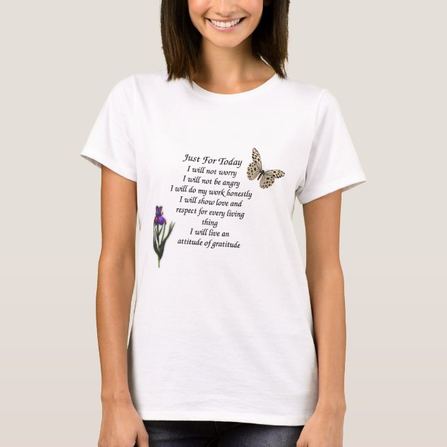 Just For Today Butterfly Flower Inspirational T-Shirt (Front)
