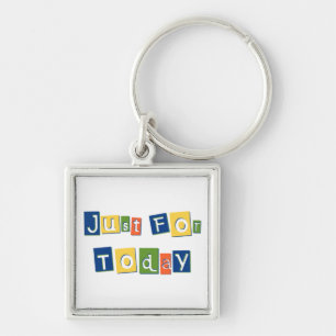 Just for Today Key Ring