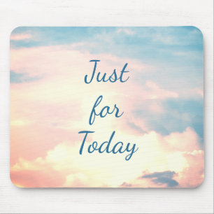 Just for Today... Mouse Mat