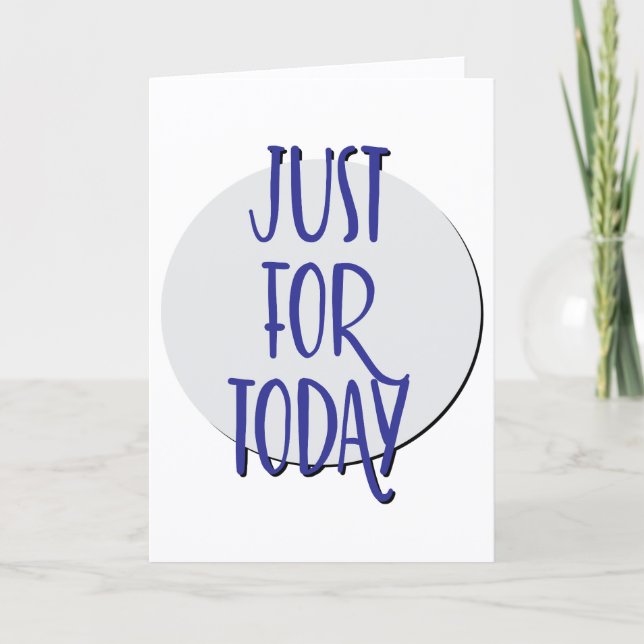 Just For Today Recovery Slogan Anniversary Card (Front)