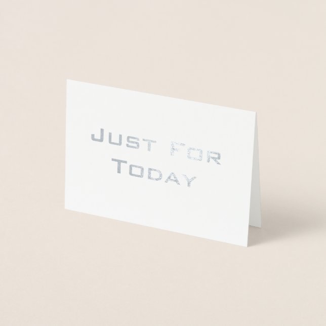 'Just for Today' sobriety real foil card any words (Front)
