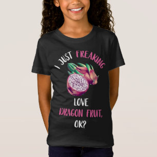 Just Freaking Love Dragon Fruit Exotic Pitahaya He T-Shirt