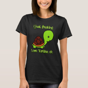 Just Freaking Love Turtle Ok  Birthday Gif T-Shirt