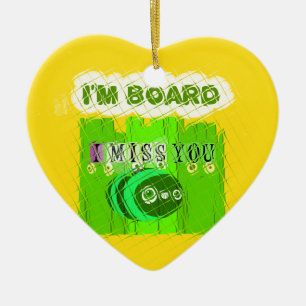 Just  Funny I Miss You I am Bored Ceramic Tree Decoration