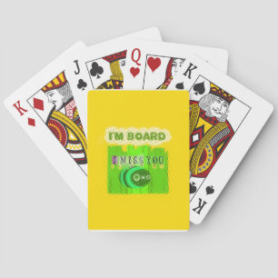 Just  Funny I Miss You I am Bored Playing Cards