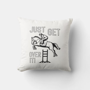 Just Get Over It Cushion