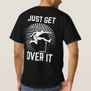 Just Get Over It Funny Jumping Hurdles T-Shirt