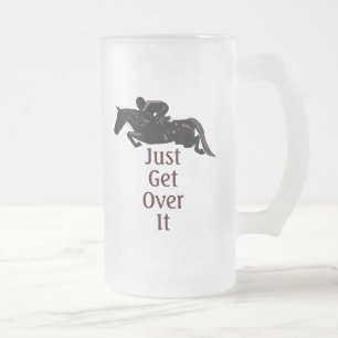 Just Get Over It Horse Jumper Frosted Glass Beer Mug