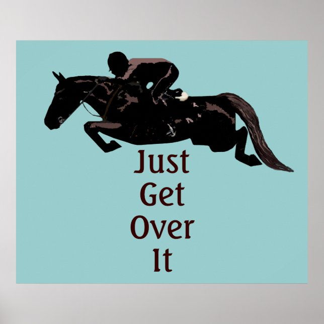 Just Get Over It Horse Jumping Poster (Front)