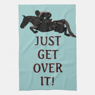 Just Get Over It Horse Jumping Tea Towel