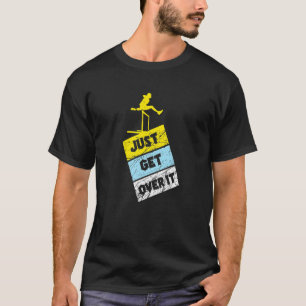 Just Get Over It Hurdler Track And Field T-Shirt