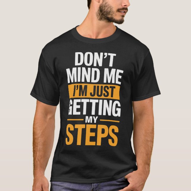 Just Getting My Steps Workout Running Hiking T-Shirt (Front)