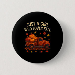 Just Girl Who Loves Fall Season Pumpkin Truck Autu 6 Cm Round Badge