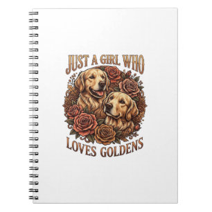 Just Girl Who Loves Goldens Dog Roses_1 Notebook